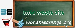 WordMeaning blackboard for toxic waste site